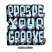 Pursue Your Groove